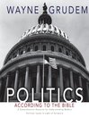 Politics--According to the Bible (MP3): A Comprehensive Resource for Understanding Modern Political Issues in Light of Scripture